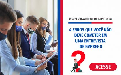 4 ERROS QUE VOCÊ NÃO DEVE COMETER EM UMA ENTREVISTA DE EMPREGO