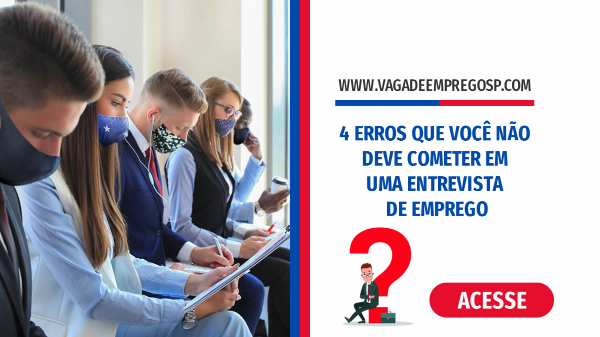 4 ERROS QUE VOCÊ NÃO DEVE COMETER EM UMA ENTREVISTA DE EMPREGO