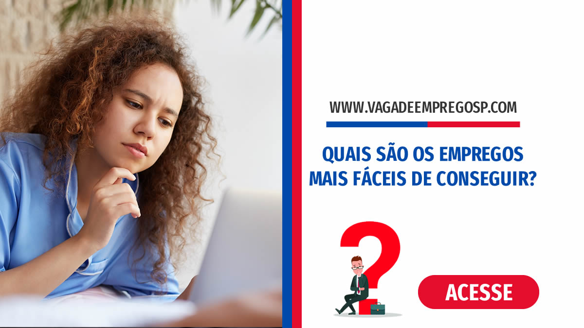 Quais são os empregos mais fáceis de conseguir